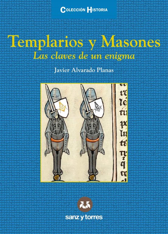 Templarios Y Masones: Las Claves De Un Enigma