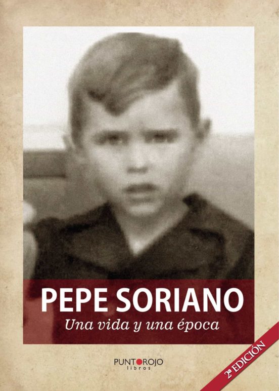 Pepe Soriano; Una Vida Y Una Época