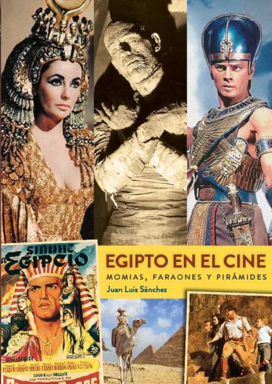Egipto En El Cine: Momias Faraones Y Piramides