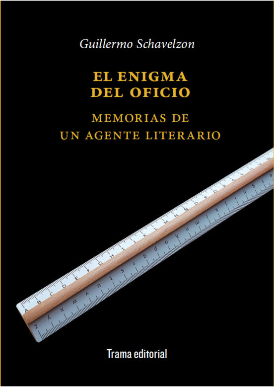 El Enigma Del Oficio: Memorias De Un Agente Literario