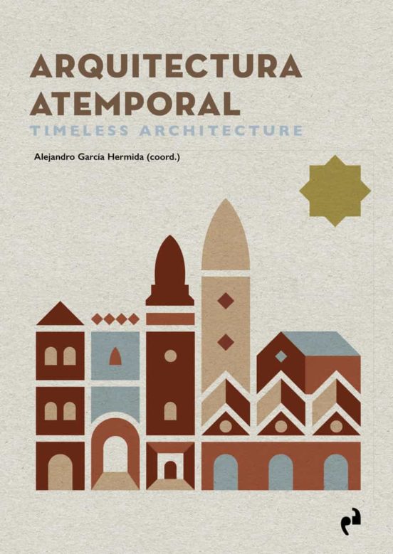 Arquitectura Atemporal. Timeless Architecture
