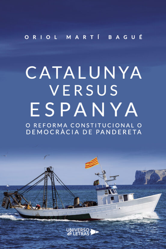 Catalunya Versus Espanya. O Reforma Constitucional O Democràcia De Pandereta