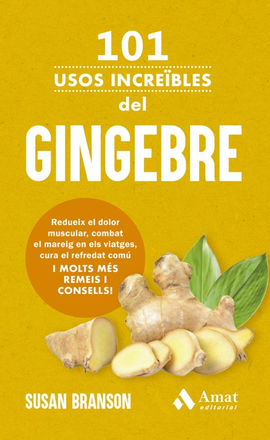 101 Usos Increbles Del Gingebre