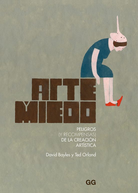 Arte Y Miedo: Peligros De La Creacion Artistica