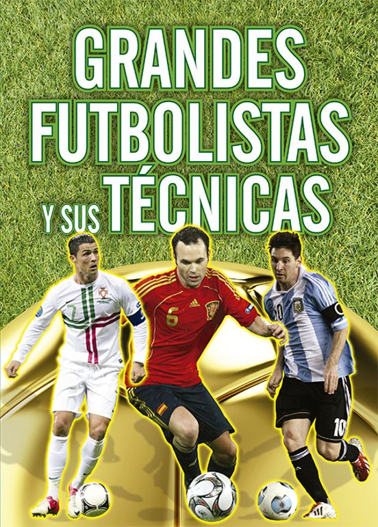 Grandes Futbolistas Y Sus Técnicas