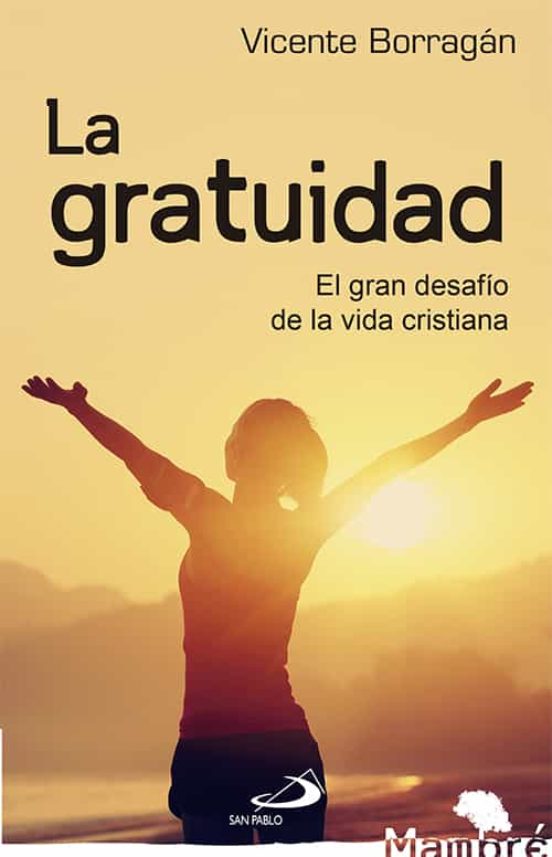 La Gratitud: Un Gran Desafio De La Vida Cristiana