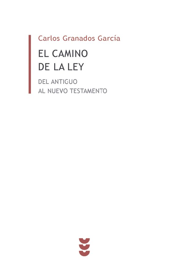 Camino De La Ley: Del Antiguo Al Nuevo Testamento