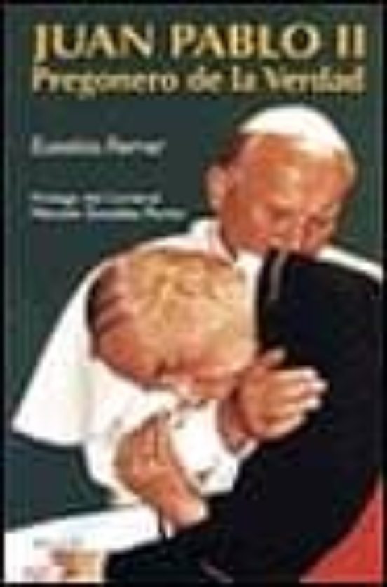 Pregonero De La Verdad Biografia De Juan Pablo Ii