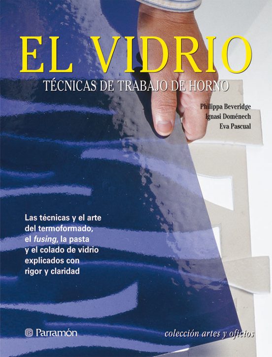 El Vidrio: Tecnicas de Trabajo de Horno
