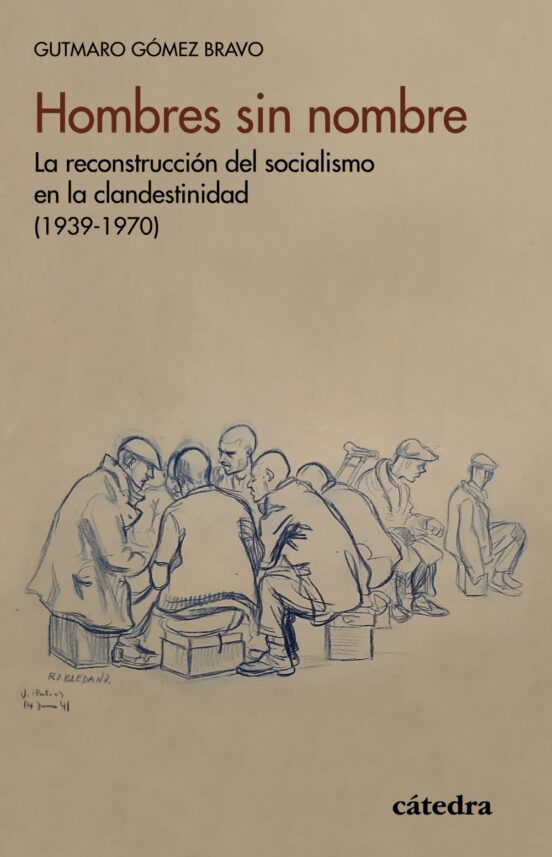 Hombres Sin Nombre: La Reconstruccion Del Socialismo En La Clandestini