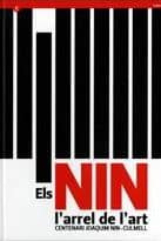 Els Nin: Larrel de Lart: Centenari Joaquim Nin-Culmell