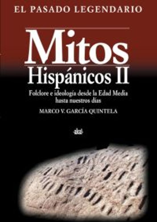 Mitos Hispanicos V.2:folclore E Ideologia Desde La Edad Media Has Ta N