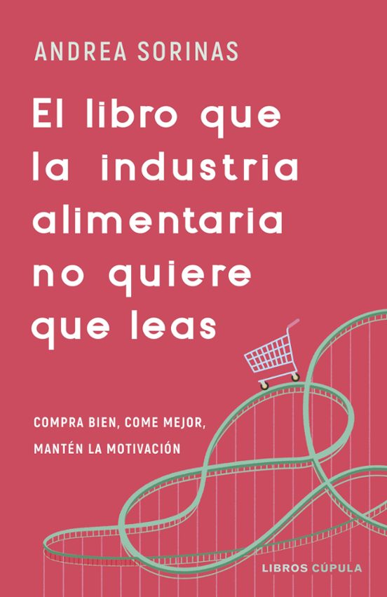 El Libro Que La Industria Alimentaria No Quiere Que Leas