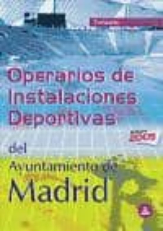 Operarios De Instalaciones Deportivas Del Ayuntamiento De Madrid. Temario