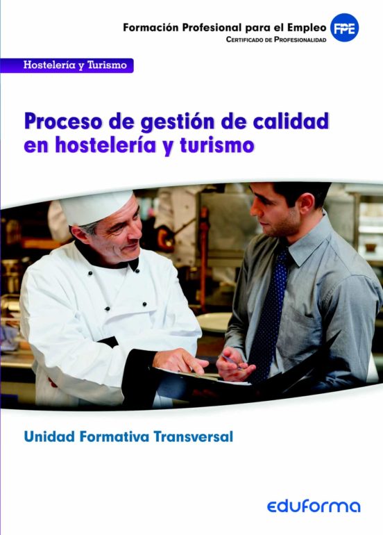 UF00049. Procesos De Gestión De Calidad En Hostelería Y Turismo. Certificado De Profesionalidad Gestión De Pisos Y Limpieza En Alojamientos.Familia Profesional Hostelería Y Turismo. Formación Para El Empleo