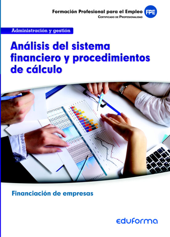Análisis Del Sistema Financiero Y Procedimientos De Cálculo. Familia Profesional Administración Y Gestión. Certificados De Profesionalidad