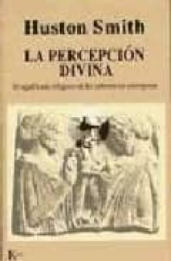 La Percepcion Divina: El Significado Religioso De Las Substancias Ente