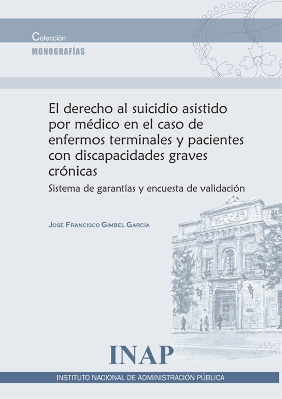 El Derecho Al Suicidio Asistido Por Médico En El Caso De Enfermos Term