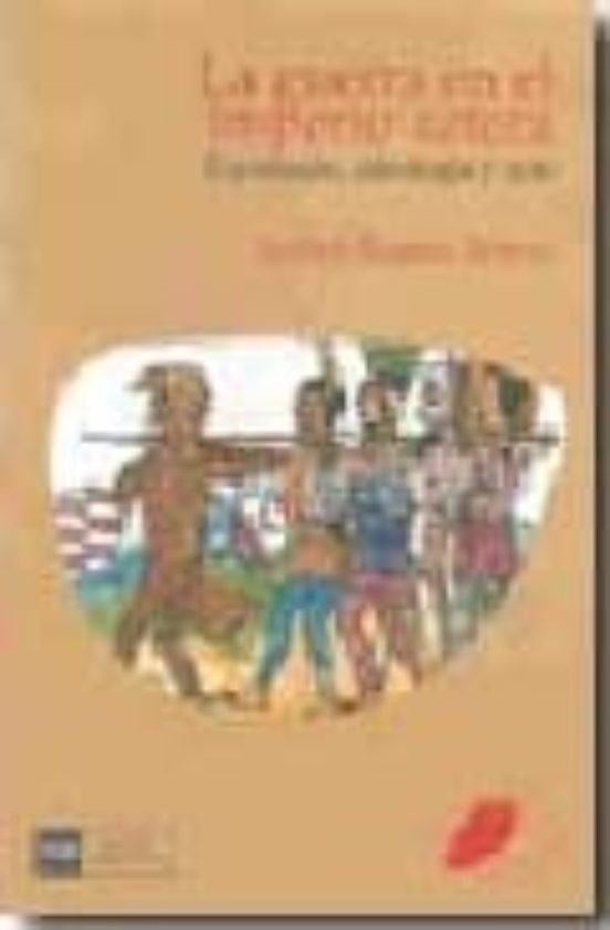 La Guerra En El Imperio Azteca:expansionideologia Y Arte