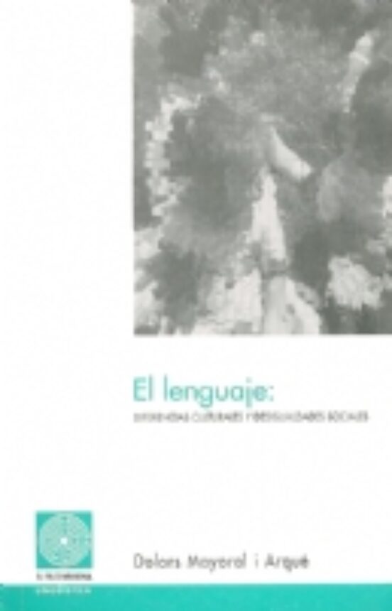 El Lenguaje: Diferencias Culturales Y Desigualdades Sociales