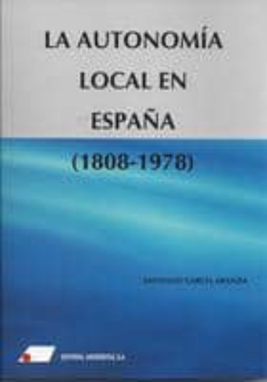 La Autonomia Local En España 1808 - 1978