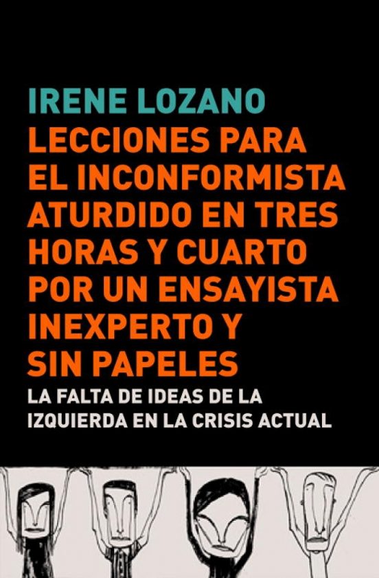 Lecciones Para El Inconformista Aturdido En Tres Horas Y Cuarto P Or U