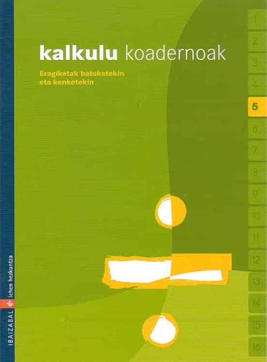Kalkulu Koadernoak 5 Ed 2006 Euskera
