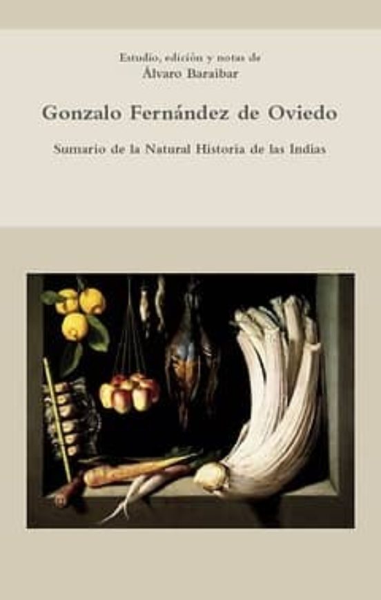 Gonzalo Fernandez De Oviedo: Sumario De La Natural Historia De La S In