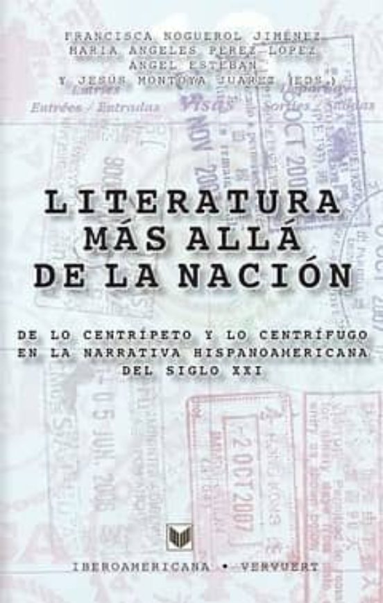 Literatura Mas Alla De La Nacion: De Lo Centripeto Y Lo Centrifug O En