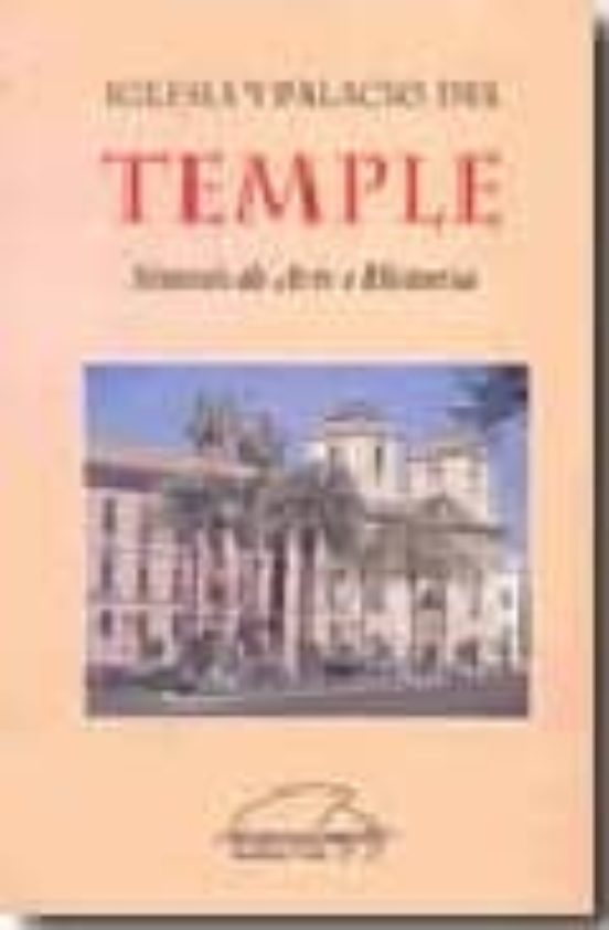 Iglesia y Palacio del Temple: Sintesis de Arte e Historia
