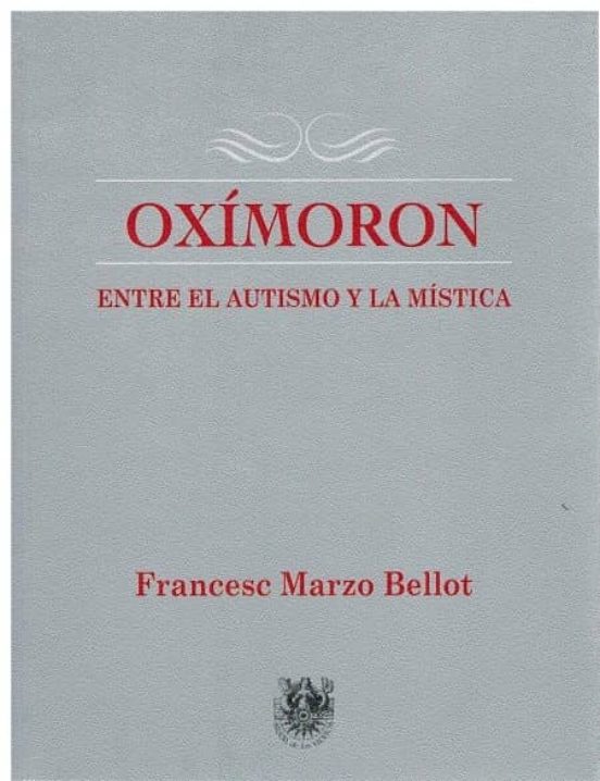 Oximoron: Entre El Autismo Y La Mistica
