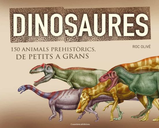 Dinousaures 150 Animals Prehistòrics De Petits A Grans