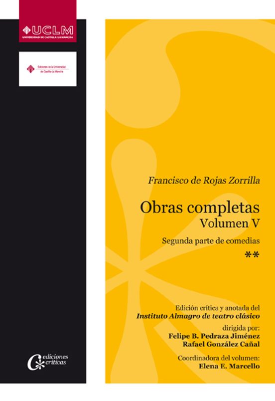 Francisco De Rojas Zorrilla. Obras Completas Volumen V. Segunda P Arte