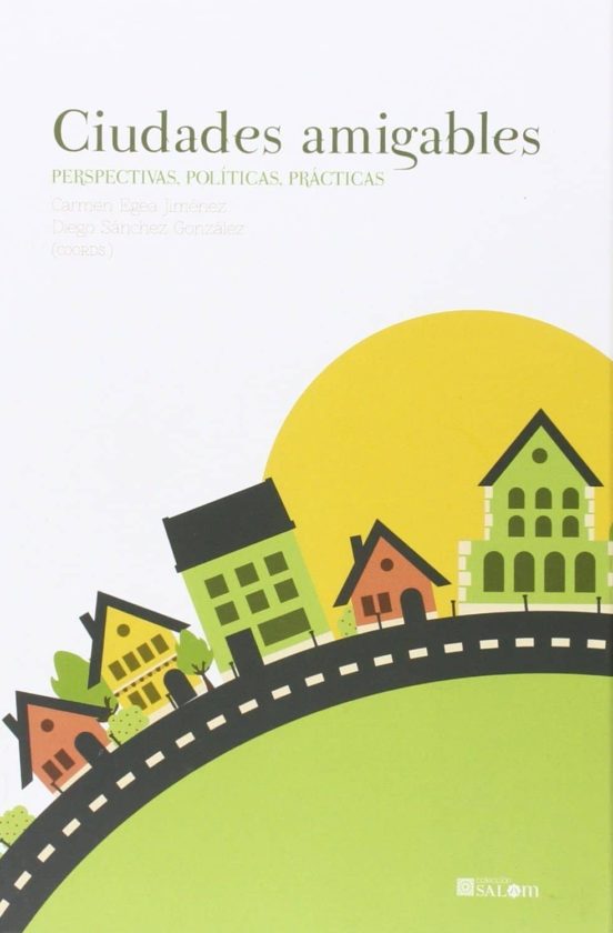 Ciudades Amigables: Perspectivas Politicas Practicas