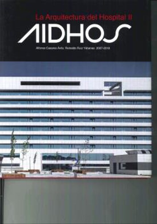 La Arquitectura Del Hospital Ii Aidhos/the Architecture Of Hospit Als