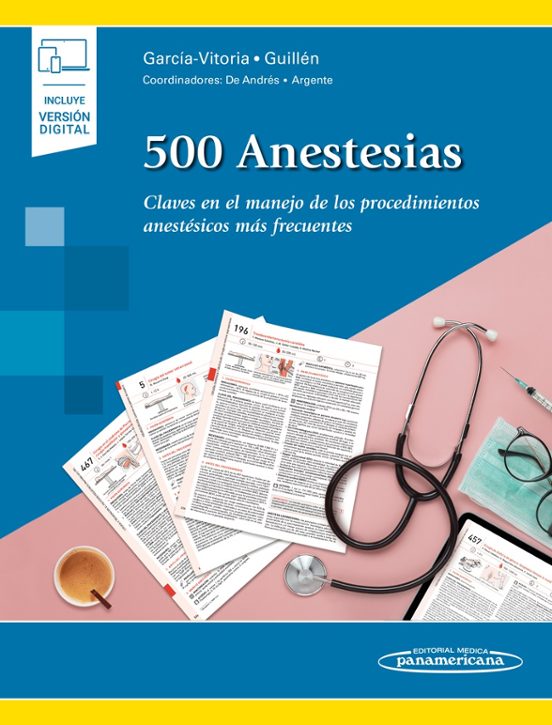 500 Anestesias. Claves En El Manejo De Los Procedimientos Anestésicos