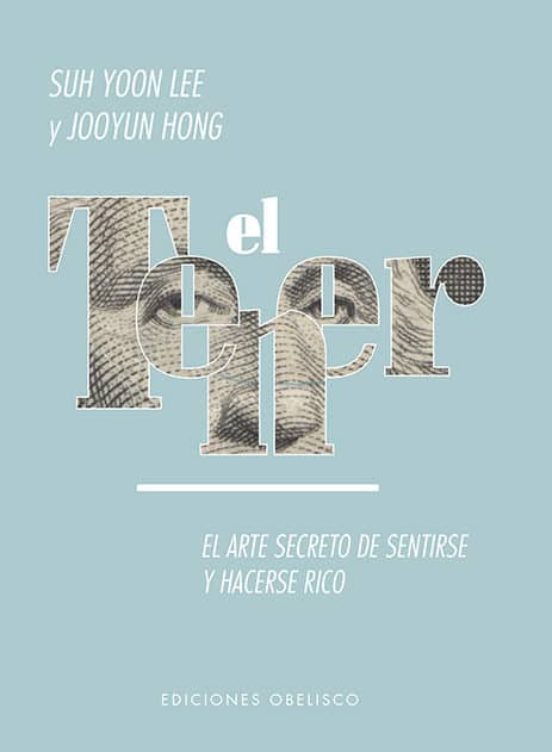 El Tener. El Arte Secreto De Sentirse Y Hacerse Rico