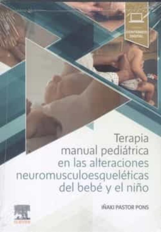Terapia Manual Pediátrica En Las Alteraciones Neuromusculoesqueléticas Del Bebé Y El Niño