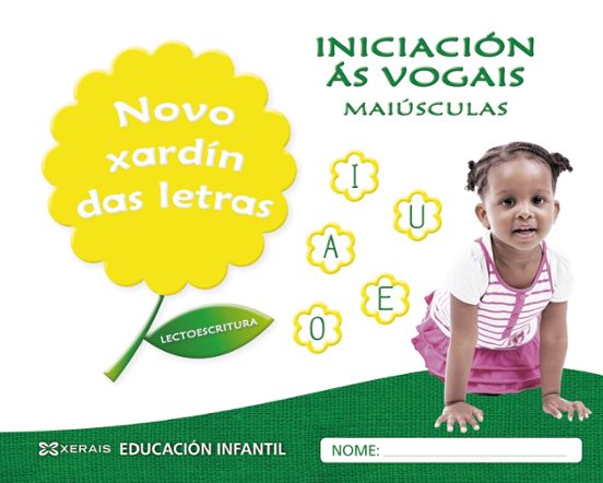 Novo Xardín das Letras Iniciación Ás Vogais Maiúsculas Educacion Infan