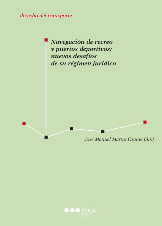 Navegación De Recreo Y Puertos Deportivos: Nuevos Desafíos De Su Régimen Jurídico