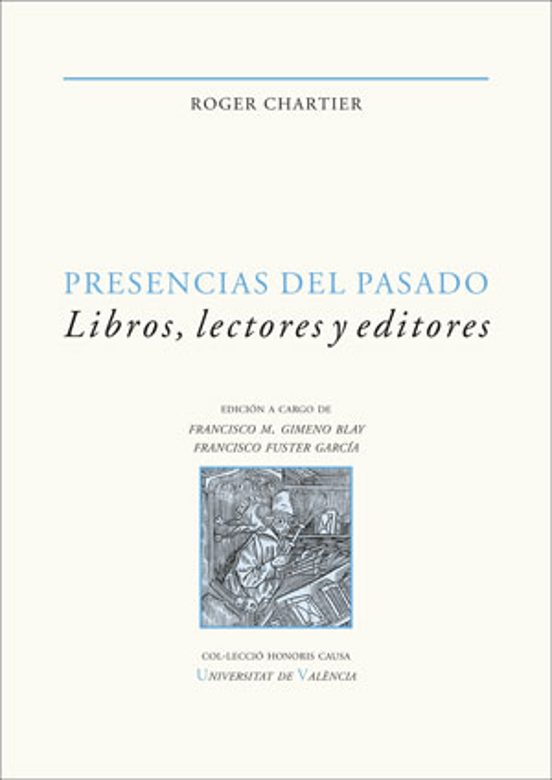 Presencias Del Pasado: Libros Lectores Y Editores