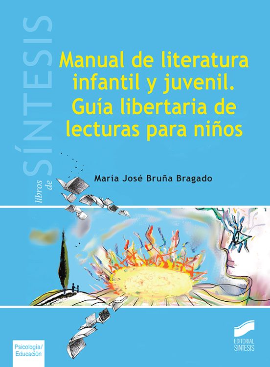 Manual De Literatura Infantil Y Juvenil. Guía Libertaria De Lecturas Para Niños