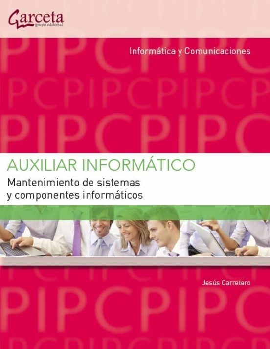 Auxiliar Informatico. Mantenimiento De Sistemas Y Componentes Inf Orma