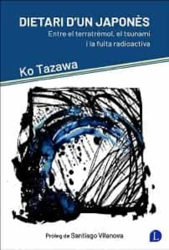 Dietari D Un Japones: Entre El Terratremol El Tsunami I La Fuita Radio