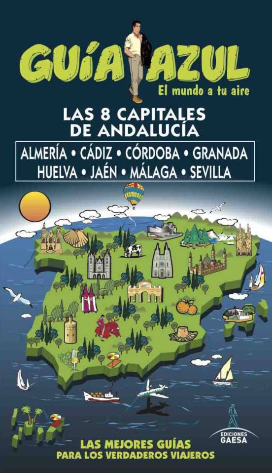 Las 8 Capitales De Andalucia: Almeria Cadiz Cordoba Granada Huelva Jae