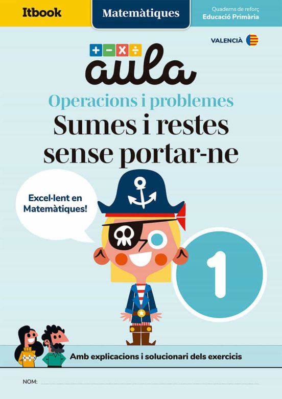 Aula Matematiques: Quadern N Operacions I Problemes 1: Sumes I Restes