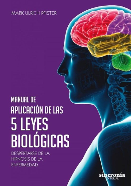 Manual De Aplicacion De Las 5 Leyes Biologicas: Despertarse De La Hipn