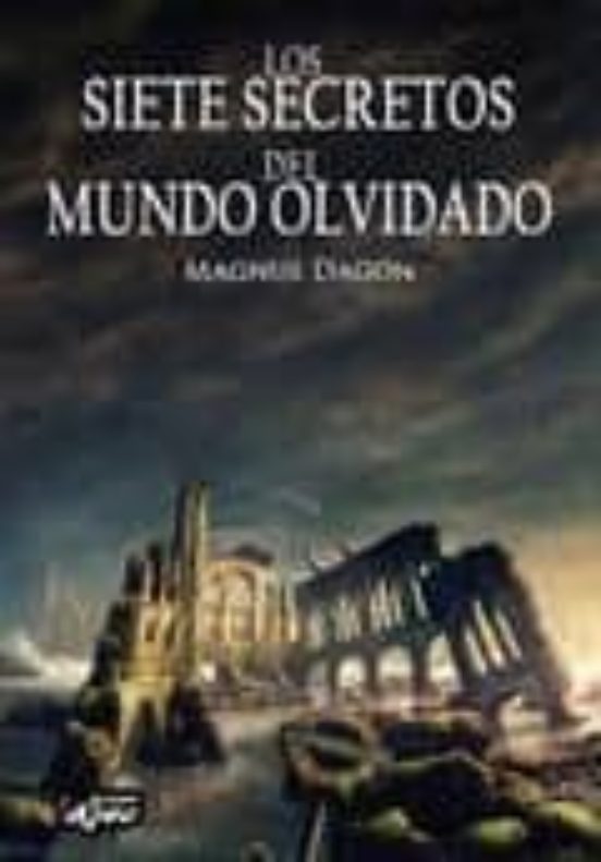 Los Siete Secretos Del Mundo Olvidado