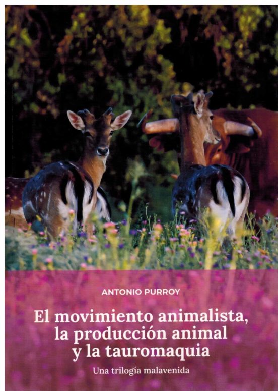 El Movimiento Animalista La Produccion Animal Y La Tauromaquia
