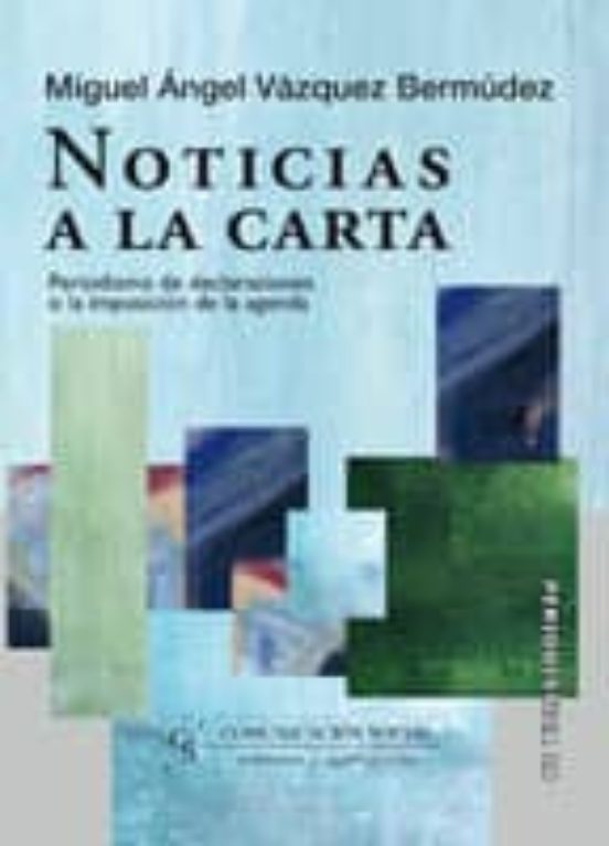 Noticias A La Carta. Periodismo De Declaraciones O La Imposición De La Agenda